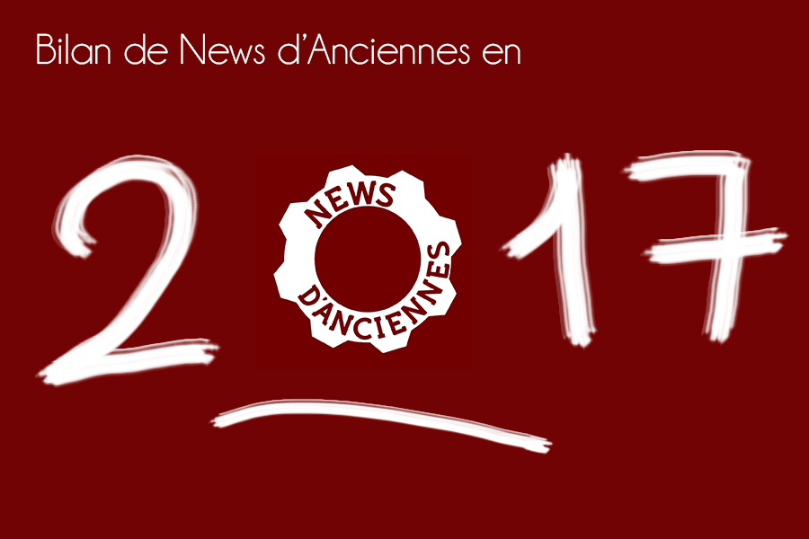 Le Bilan 2017 de News d&rsquo;Anciennes