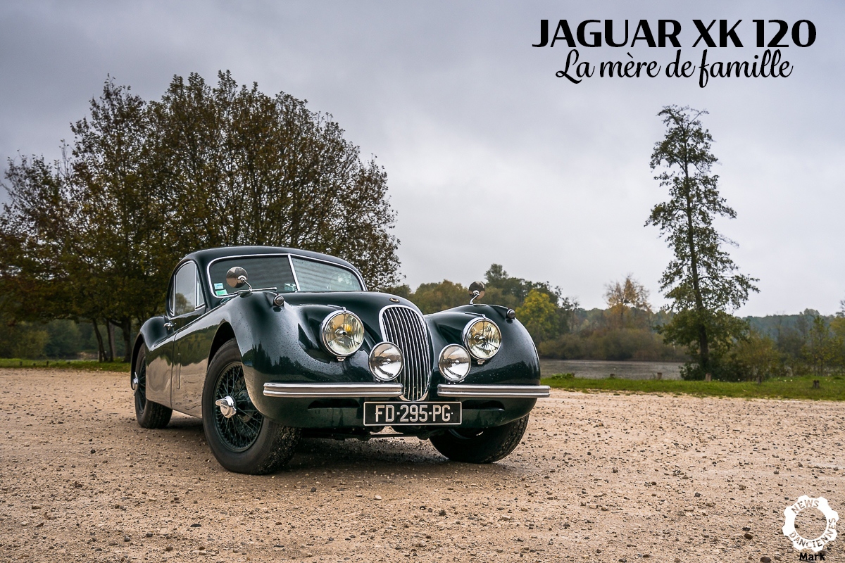 Au Volant d&rsquo;une Jaguar XK120, la mère de tous les coupés jag&rsquo;