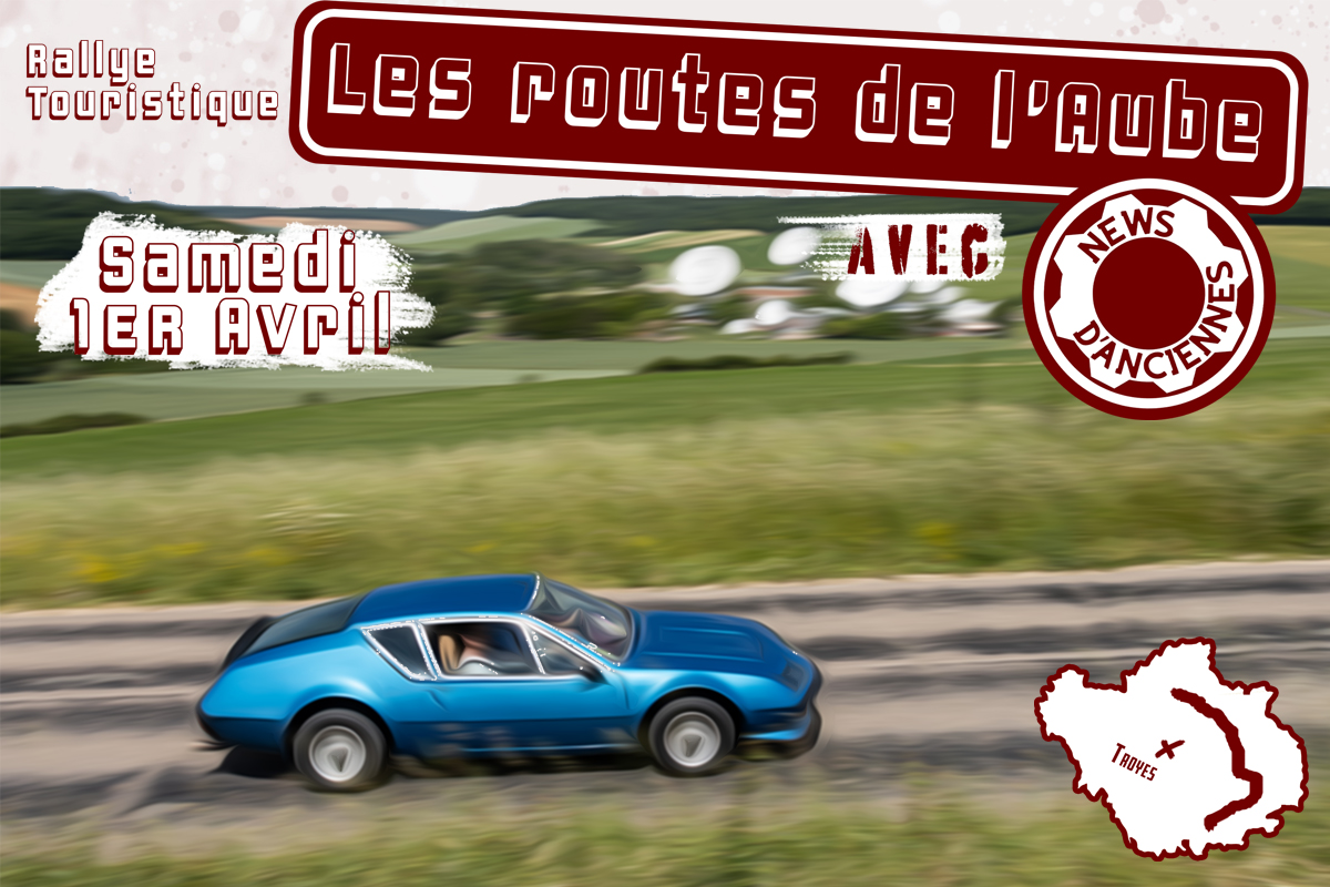 Rendez-vous pour le Rallye des Routes de l&rsquo;Aube 2023 avec News d&rsquo;Anciennes