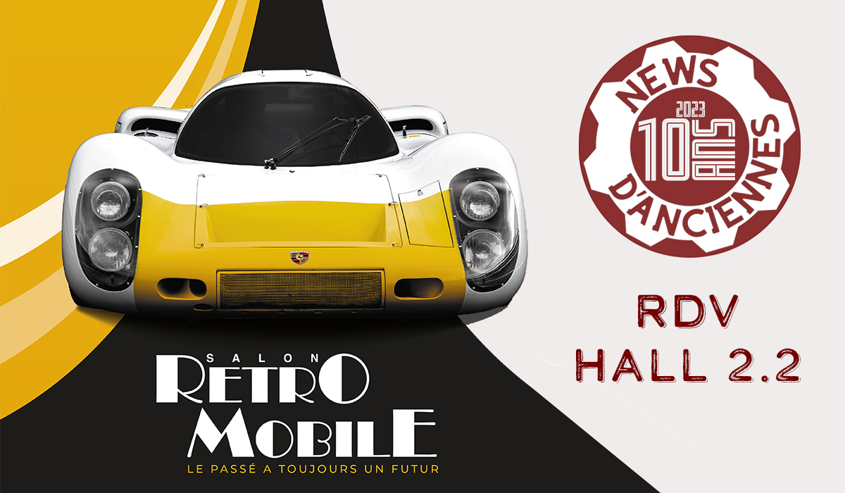 Rétromobile 2023 : News d&rsquo;Anciennes sera là (avec plein d&rsquo;animations)