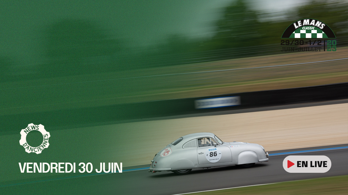 [Live Vidéo] Le Mans Classic 2023 par News d&rsquo;Anciennes #2, Vendredi